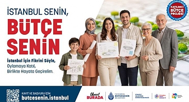 “İstanbul Senin, Bütçe Senin” Başvuruları 31 Mayıs’a kadar sürüyor