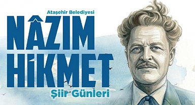 6. Uluslararası Nâzım Hikmet Şiir Günleri Ataşehir'de başlıyor