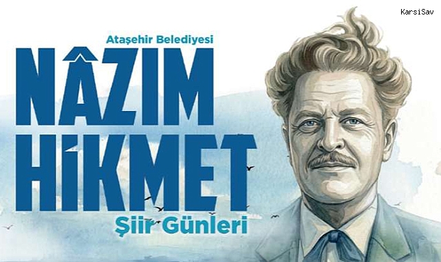 6. Uluslararası Nâzım Hikmet Şiir Günleri Ataşehir'de başlıyor