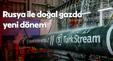  Mavi Akım ve TürkAkım'ın 10 yıl uzatılması gündemde 
