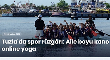 Tuzla’da Spor Etkinlikleri Başlıyor: Su Sporları ve Zoom Üzerinden Yoga Dikkat Çekiyor