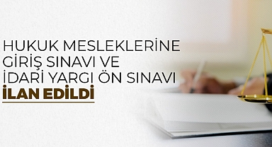 Hukuk Mesleklerine Giriş ve İdari Yargı Ön Sınavı 27 Eylül’de Yapılacak