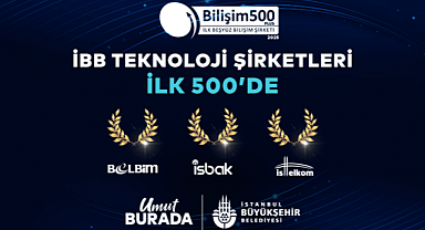 İBB'nin teknoloji iştirakleri Bilişim 500 listesinde