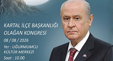 MHP Kartal İlçe Olağan Kongresi 8 Ağustos’ta Yapılacak