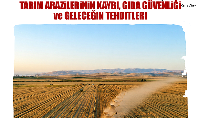 Saadet Partisi raporu: Türkiye 23 yılda Ankara’dan daha büyük tarım alanını kaybetti