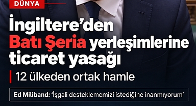 İsrail’e Batı Şeria yaptırımı: 12 ülkeden ortak hamle, İngiltere-Fransa-Kanada ticareti yasaklıyor
