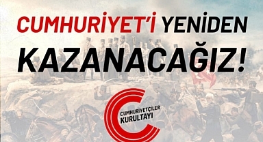 Cumhuriyetçiler Kurultayı'ndan 29 Ekim çağrısı: “Cumhuriyeti yeniden kazanacağız”