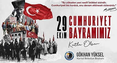 Kartal Belediye Başkanı Gökhan Yüksel’den 29 Ekim mesajı: “Cumhuriyet’in değerlerini geleceğe taşıyacağız”